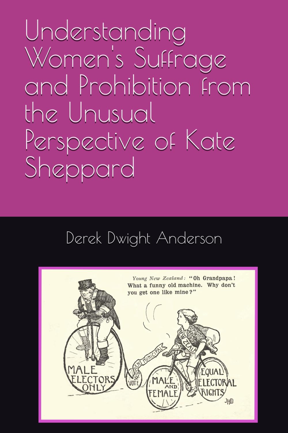 Understanding Women's Suffrage and Prohibition from the Unusual Perspective of Kate Sheppard (Understanding World History Through Biography)