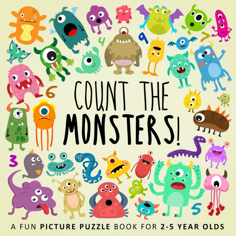 Count the Monsters!: A Fun Picture Puzzle Book for 2-5 Year Olds (Counting Books for Kids)