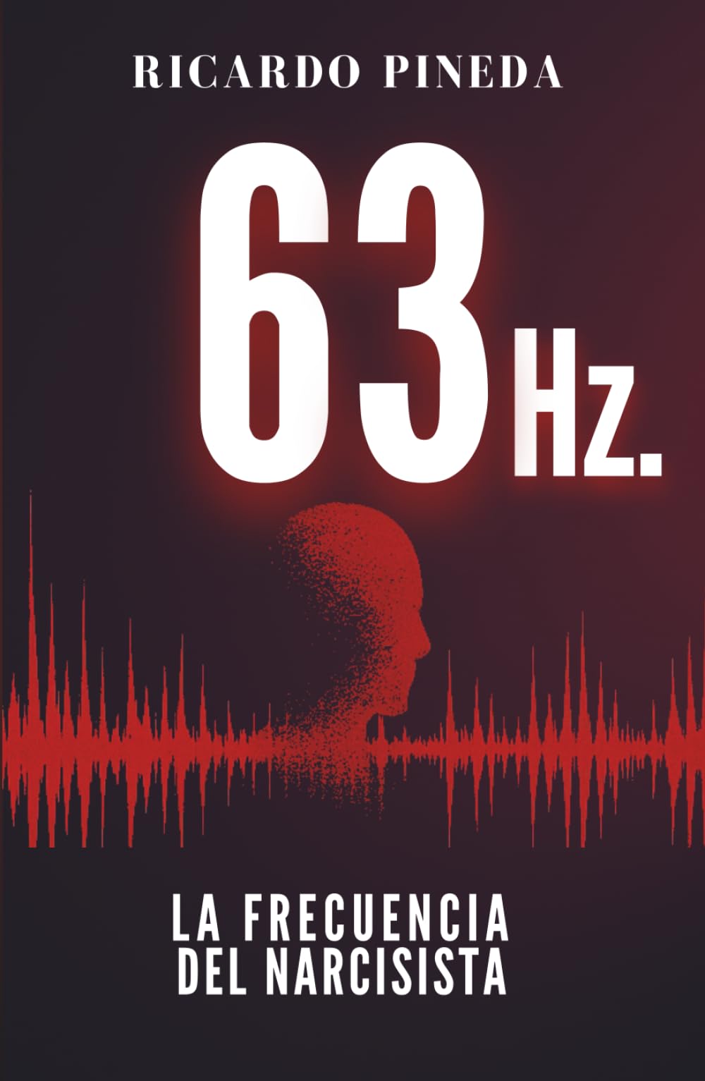 63 Hz.: LA FRECUENCIA DEL NARCISISTA