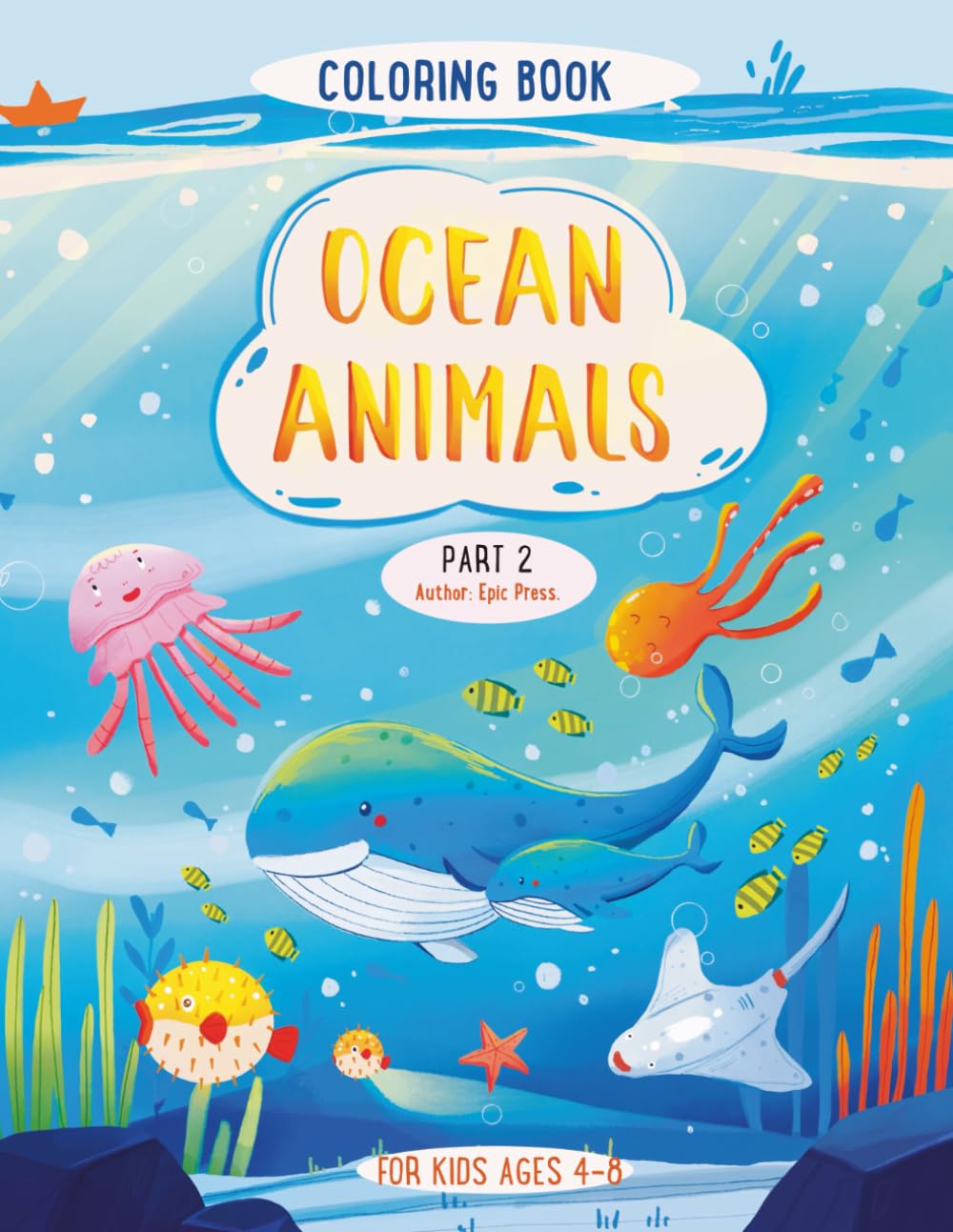 Ocean Animals Coloring Book for Kids Ages 4-8: Volume 2: 25 New Sea Creatures, Hammerhead Sharks, Orcas, Manta Rays and Amazing Underwater Backgrounds!