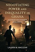 Negotiating Power and Inequality in Ghana: Electricity and Citizenship as Reciprocity