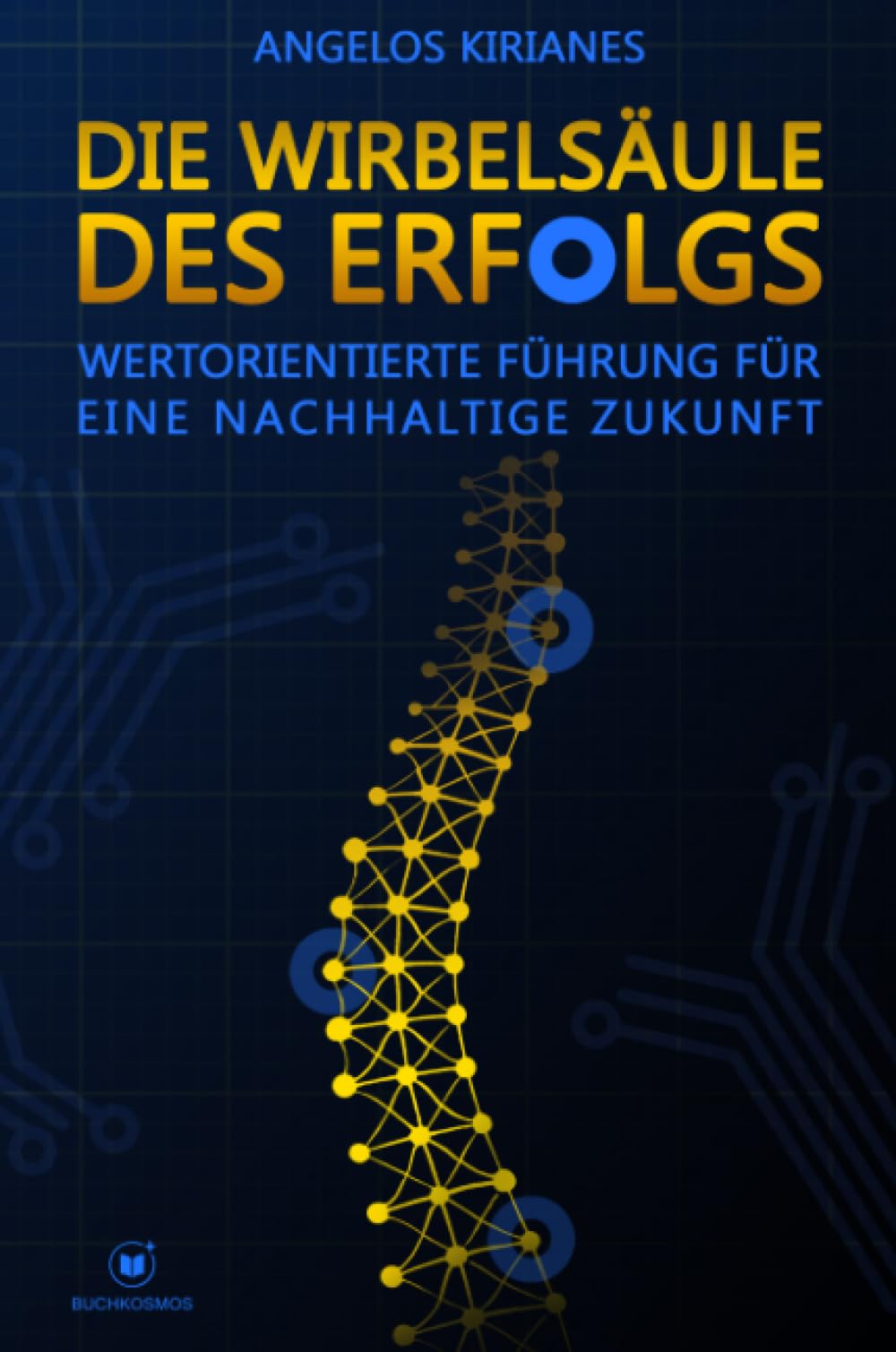 Die Wirbelsäule des Erfolgs: Wertorientierte Führung für eine nachhaltige Zukunft