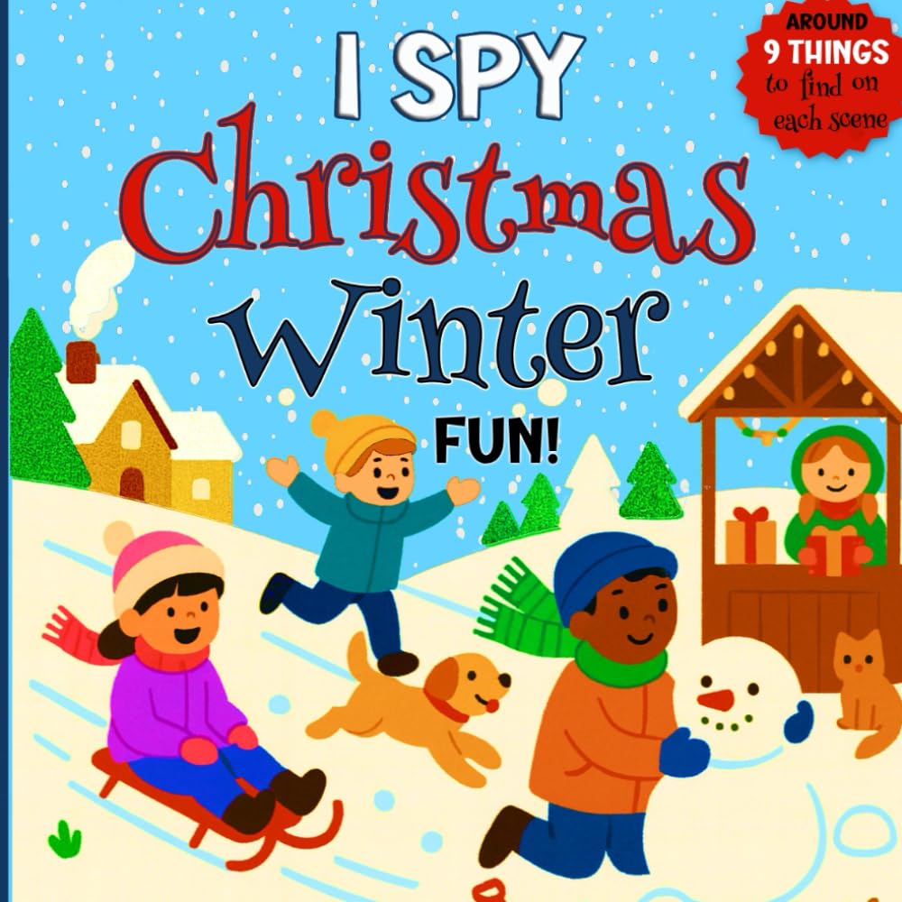 I Spy Christmas Winter Fun!: Seek And Find Book For Toddlers And Preschoolers - With Hidden Objects And Busy Scenes