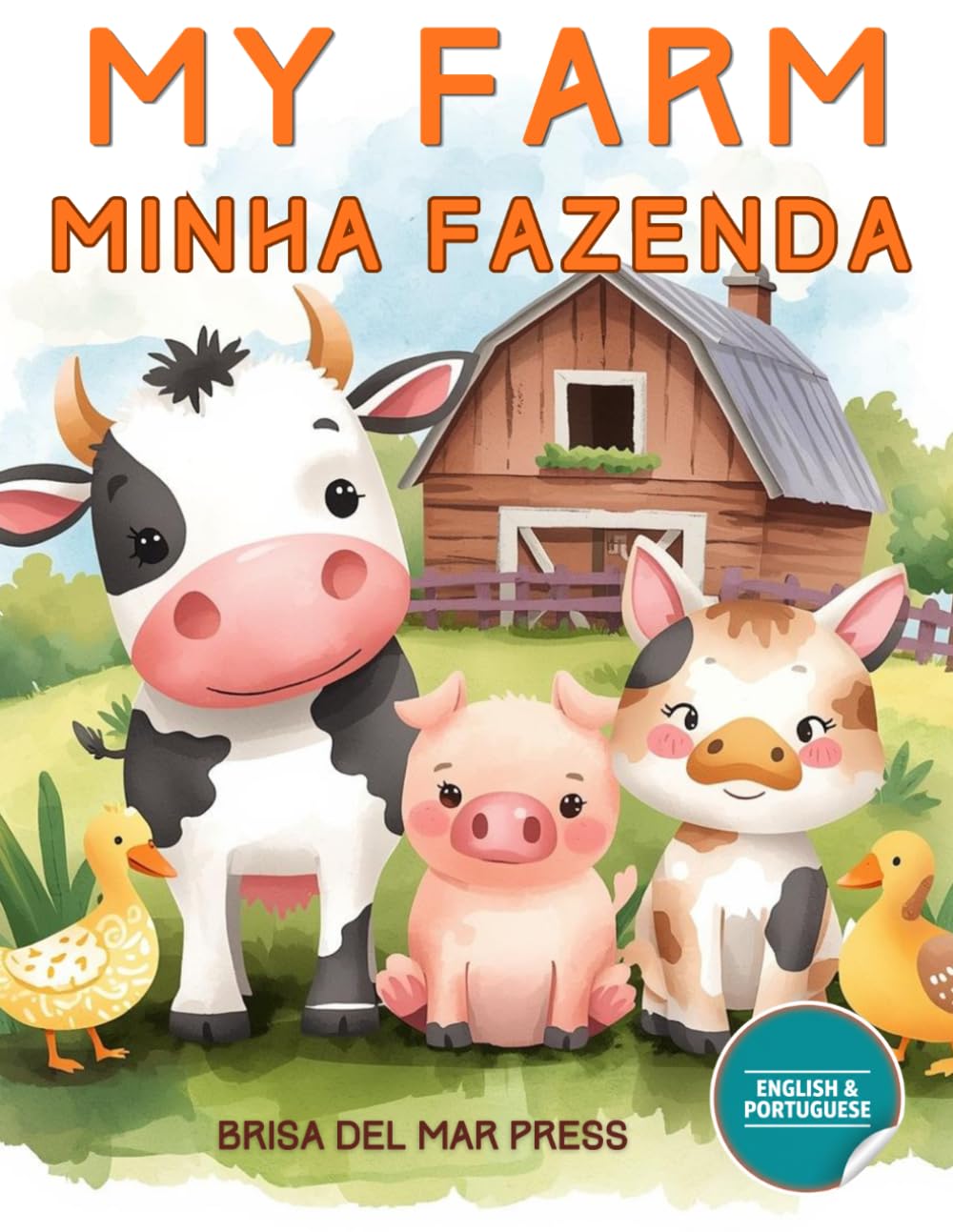 My Farm / A Minha Fazenda: A Bilingual Vocabulary Adventure: Learn Farm Words in Portuguese & English for Kids (Portuguese for Kids Coloring Book Series)