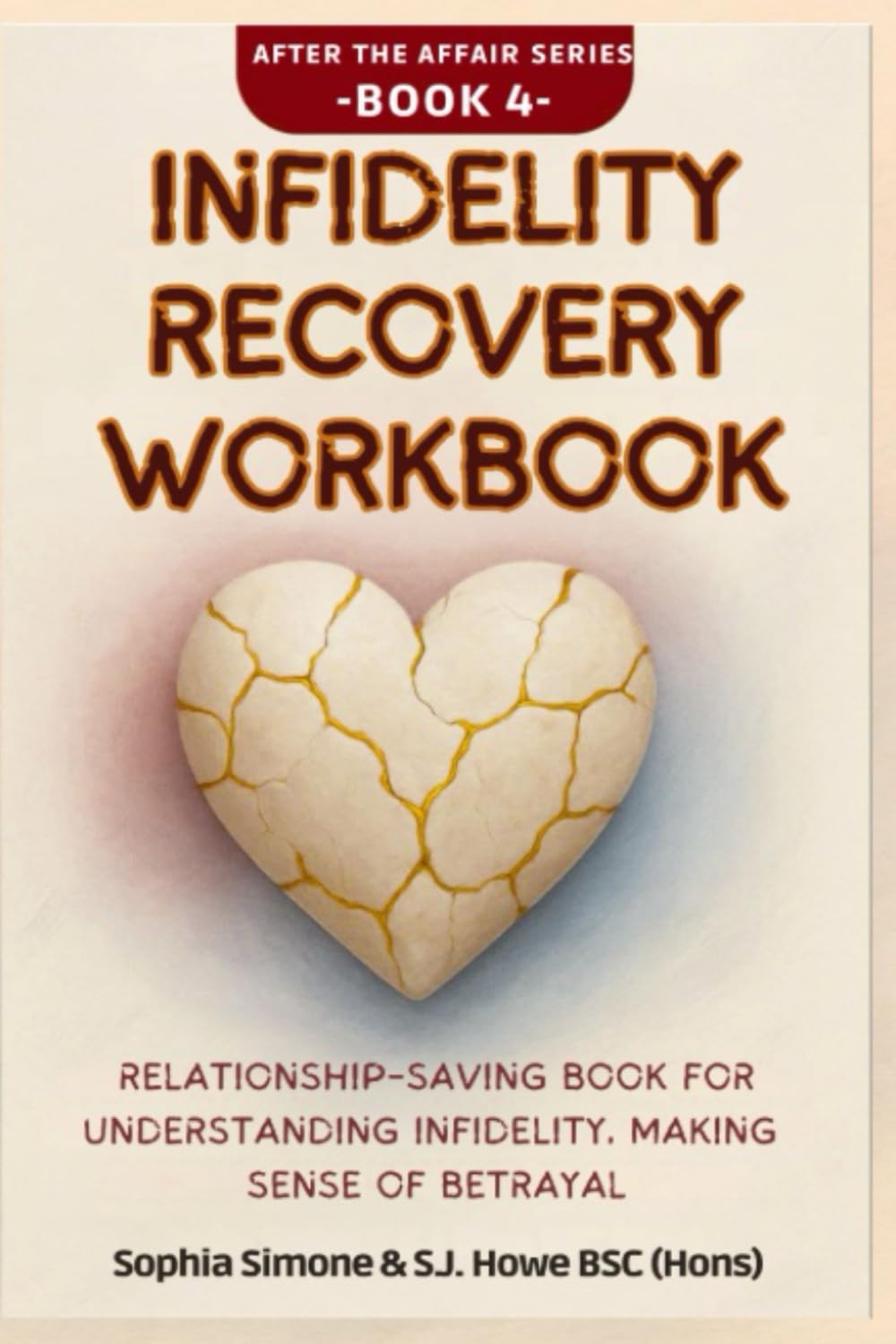 Infidelity Recovery Workbook: Relationship-Saving Book for Understanding Infidelity, Making Sense of Betrayal (After the Affair)