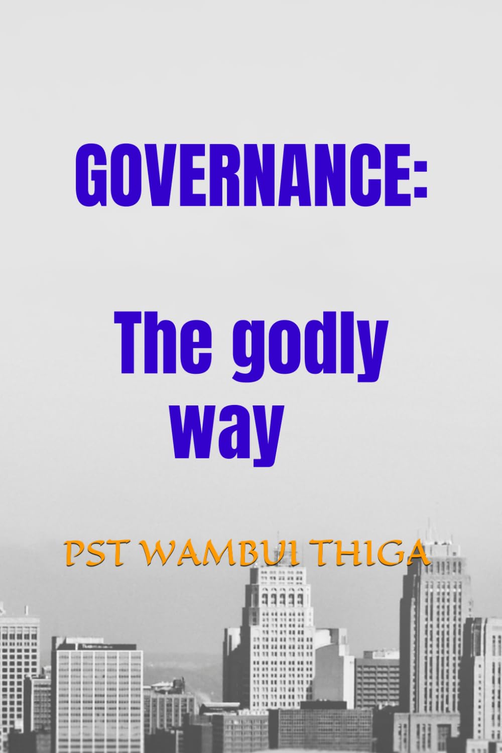 GOVERNANCE: THE GODLY WAY