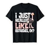 I Really Like Ostriches - Ostrich Farmer Zookeeper T-Shirt