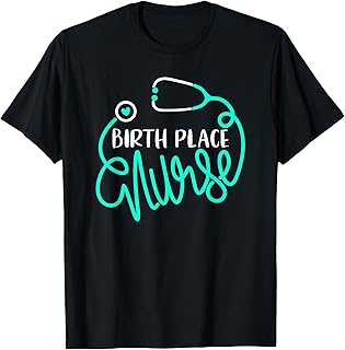 Birth Place Nurse Cute Obstetric OB Nursing Department RN T-Shirt