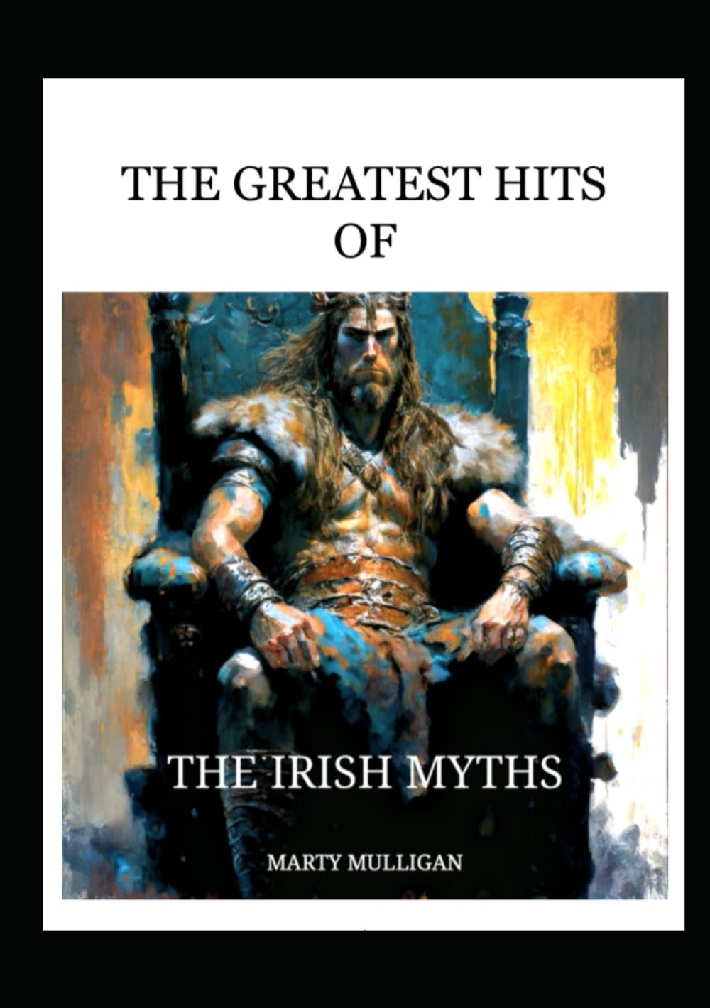 THE IRISH MYTHS: Some of the oldest stories ever told.