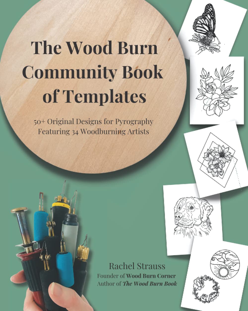 The Wood Burn Community Book of Templates - FULL COLOR: 50+ Original Pyrography Designs by 34 Woodburning Artists