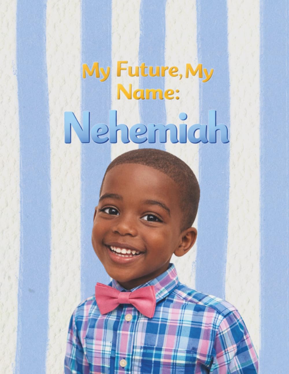 My Future, My Name: Nehemiah (My Name, My Future: Community Helpers Coloring Books)