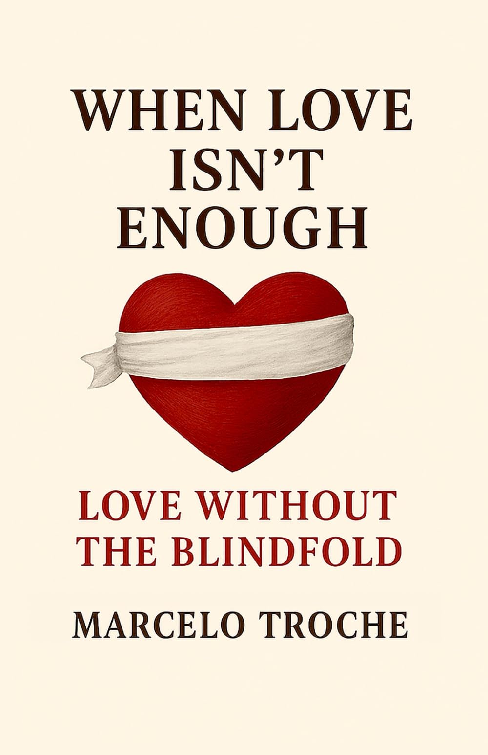 When Love Isn’t Enough: Love Without Blindfold