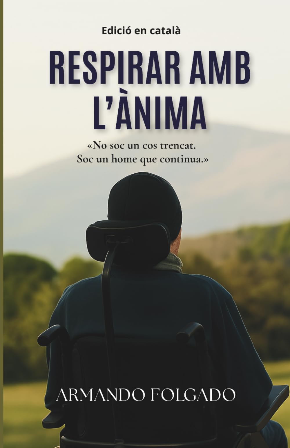 RESPIRAR AMB L’ÀNIMA: Una història real de superació, discapacitat i força interior