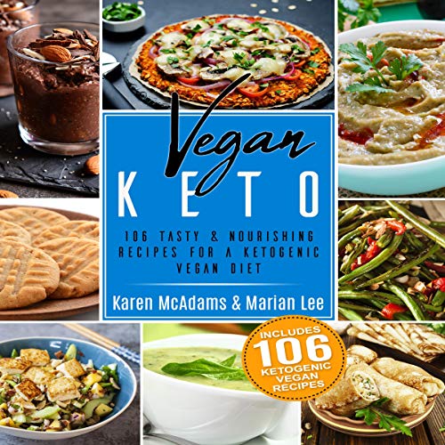 Vegan Keto 106 Tasty & Nourishing Recipes for a Ketogenic