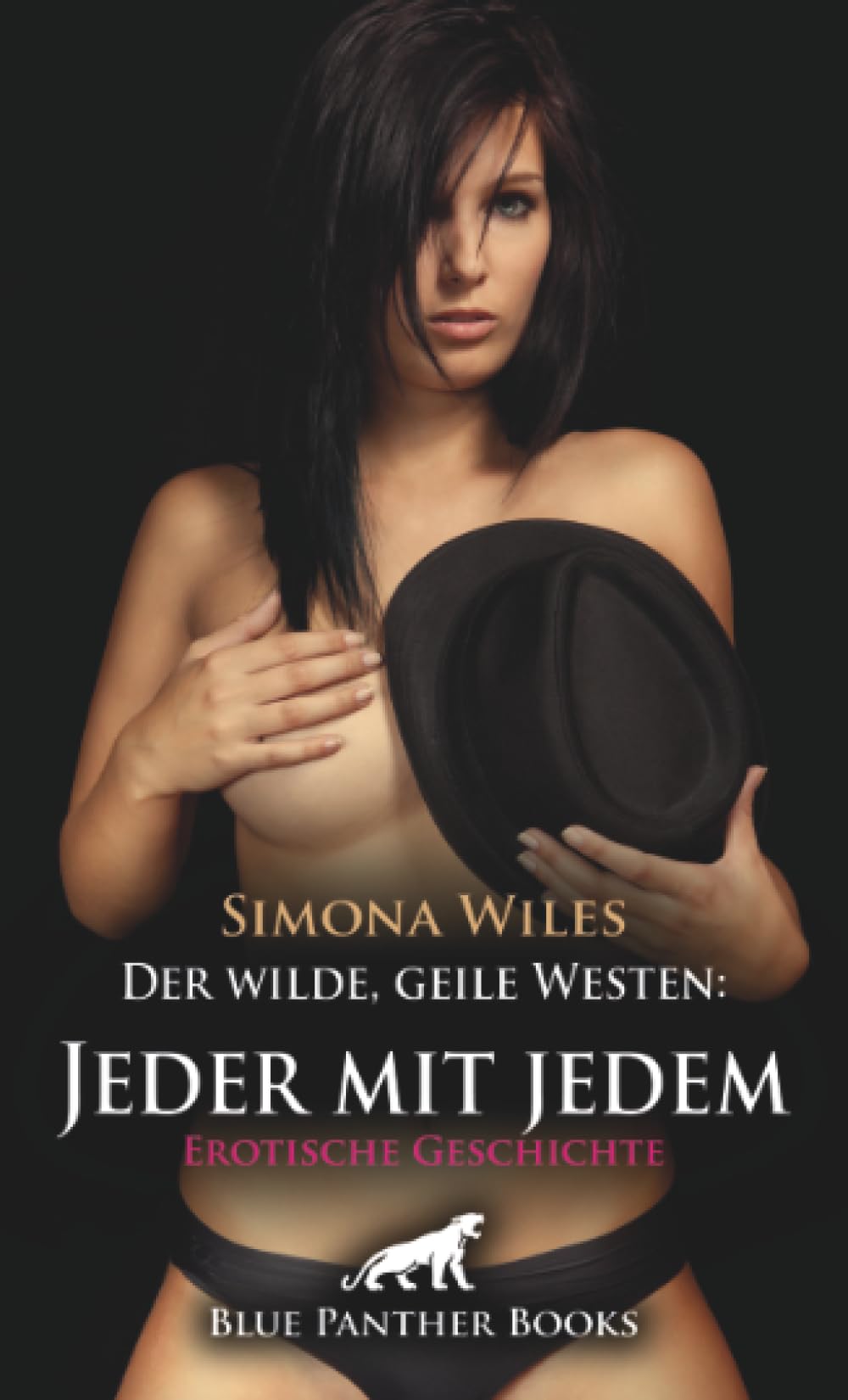 Der wilde, geile Westen: Jeder mit jedem | Erotische Geschichte + 1 weitere Geschichte: Heiße Lust nach getaner Arbeit ... (Love, Passion & Sex)