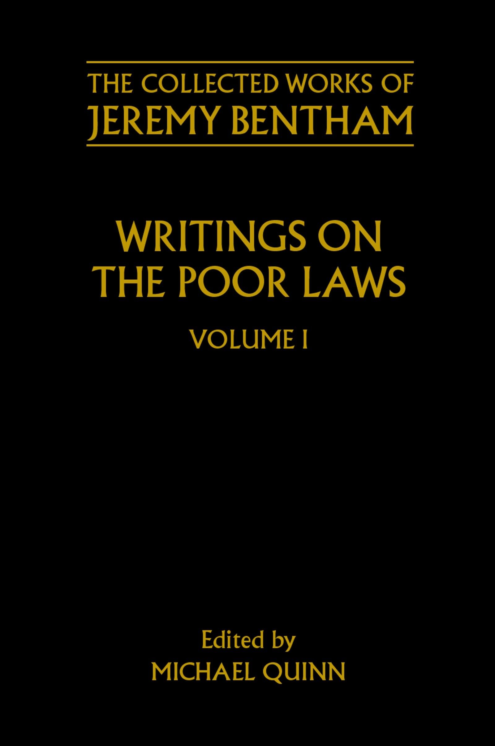 Writings on the Poor Laws: Volume I: v.1 (The Collected Works of Jeremy Bentham)