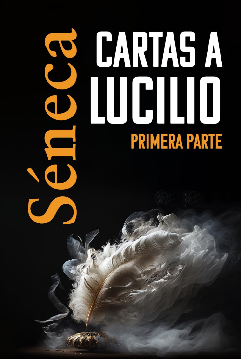 CARTAS A LUCILIO: Primera parte (Spanish Edition)