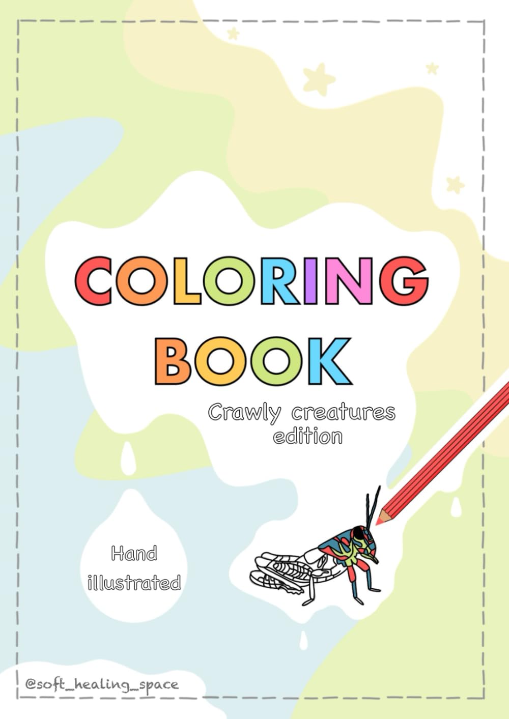 Coloring Book: Crawly creatures edition: Hand Illustrated