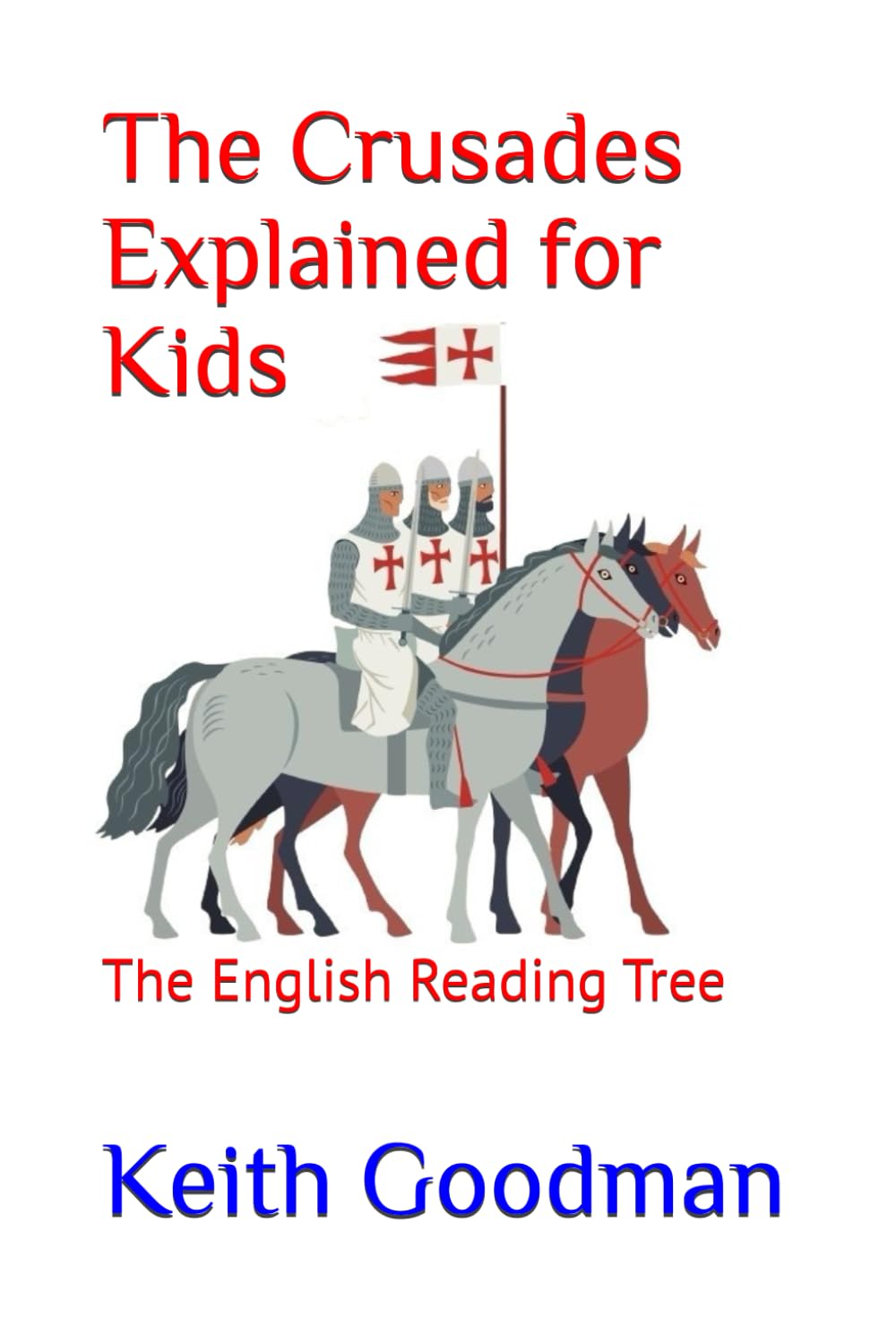 The Crusades Explained for Kids: The English Reading Tree