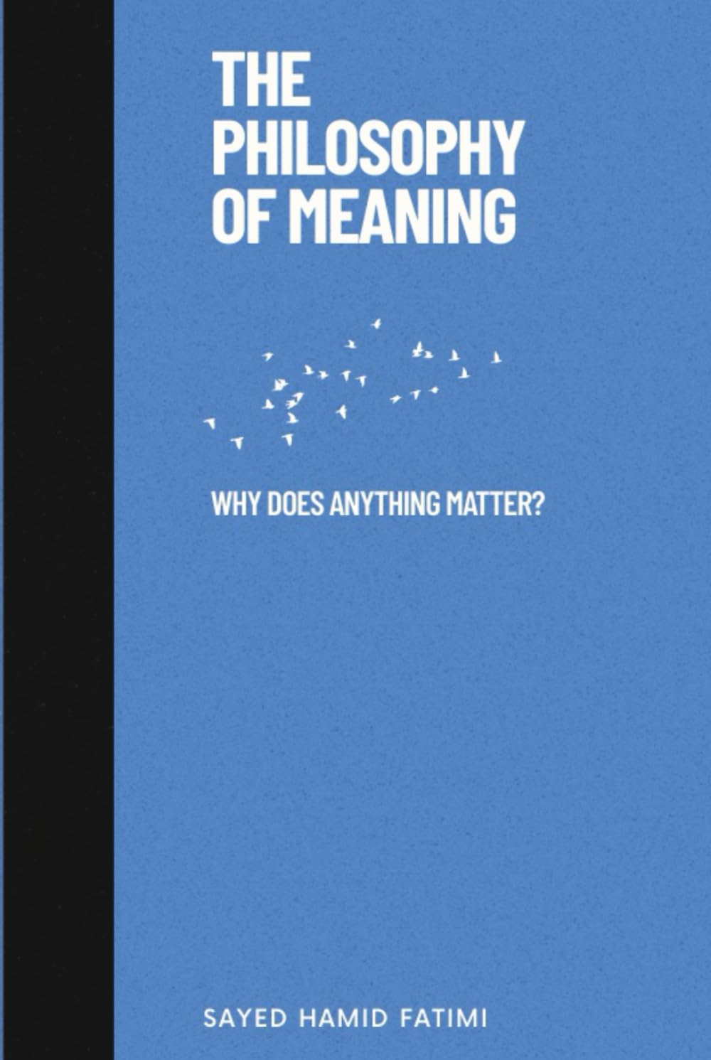 The Philosophy of Meaning: Why Does Anything Matter? (Whispers of Reason)