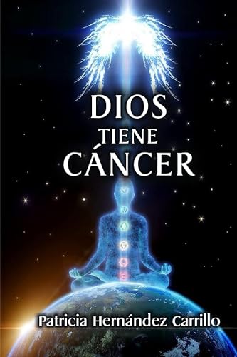 DIOS TIENE CANCER (Spanish Edition)