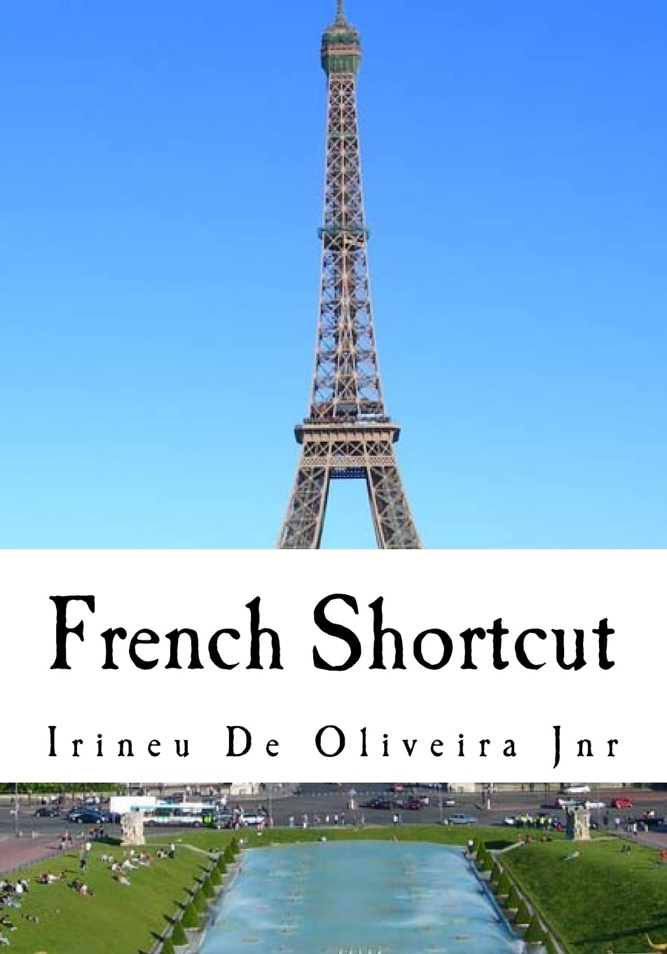 French Shortcut: Transfer your Knowledge from English and Speak Instant French!: 5 (European Languages Shortcut)