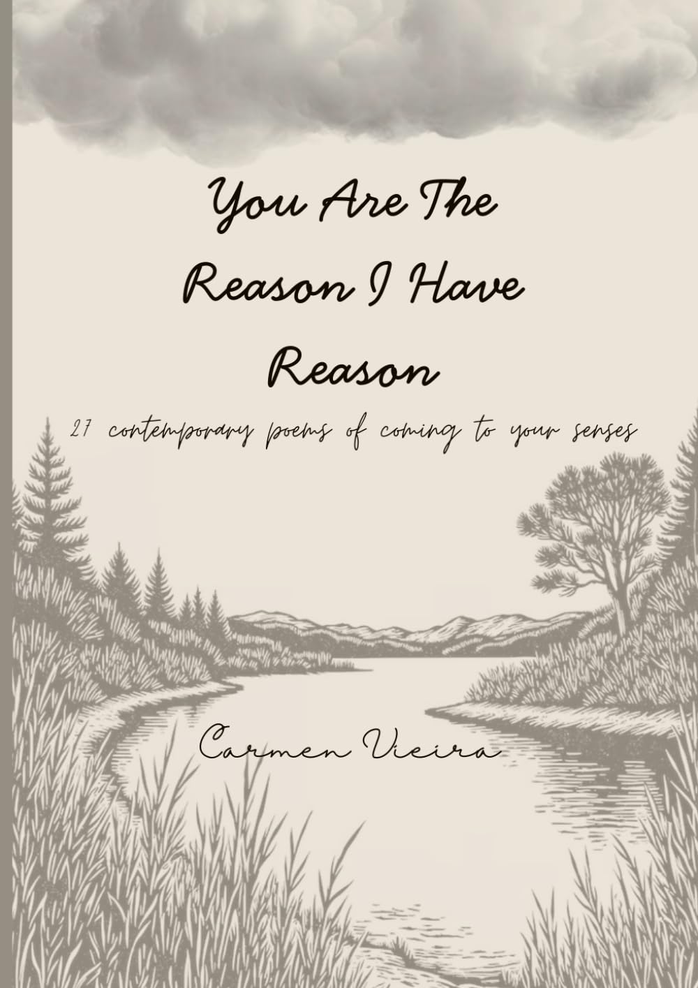 You Are The Reason I Have Reason: 27 contemporary poems of coming to your senses