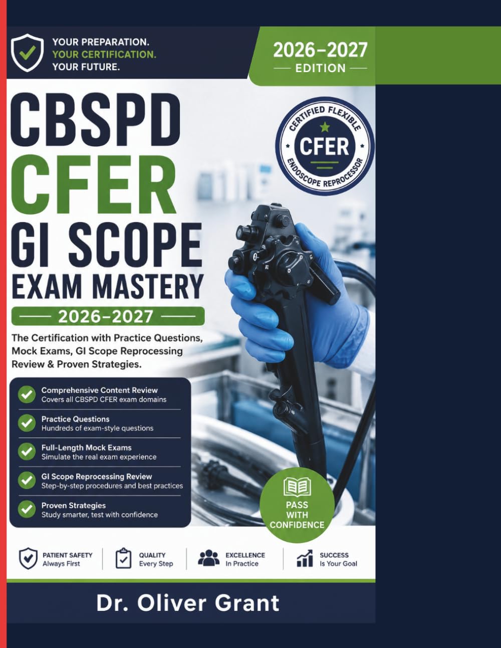 CBSPD CFER GI Scope Exam Mastery 2026–2027: The Certification with Practice Questions, Mock Exams, GI Scope Reprocessing Review & Proven Strategies