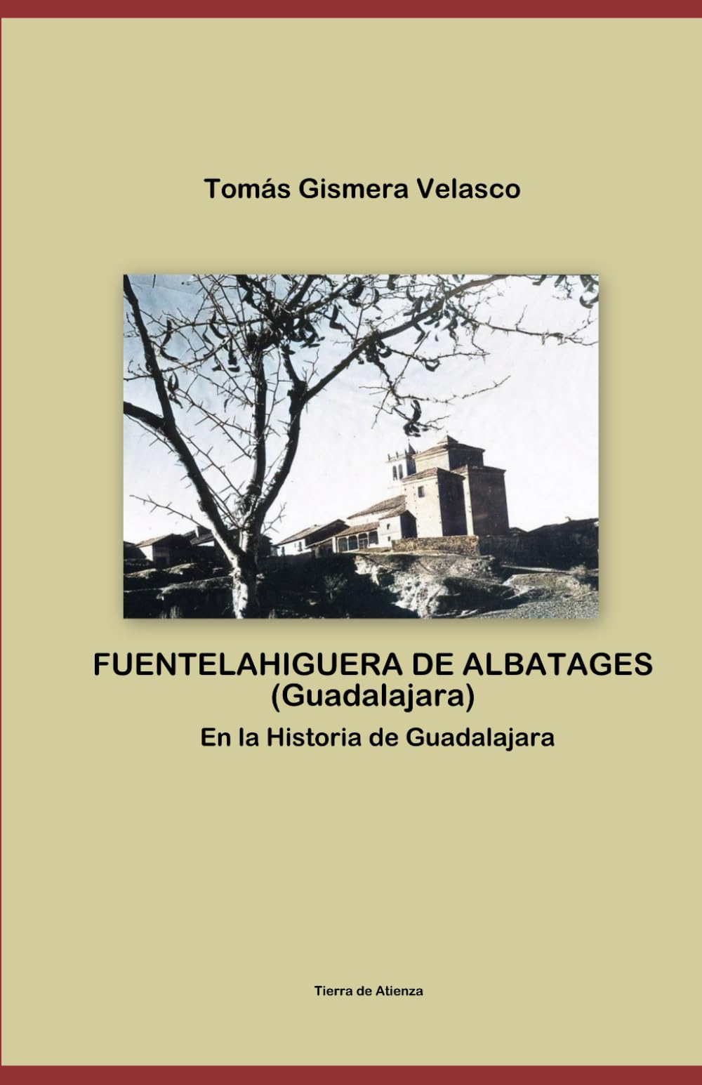 FUENTELAHIGUERA DE ALBATAJES (Guadalajara) En la Historia de Guadalajara