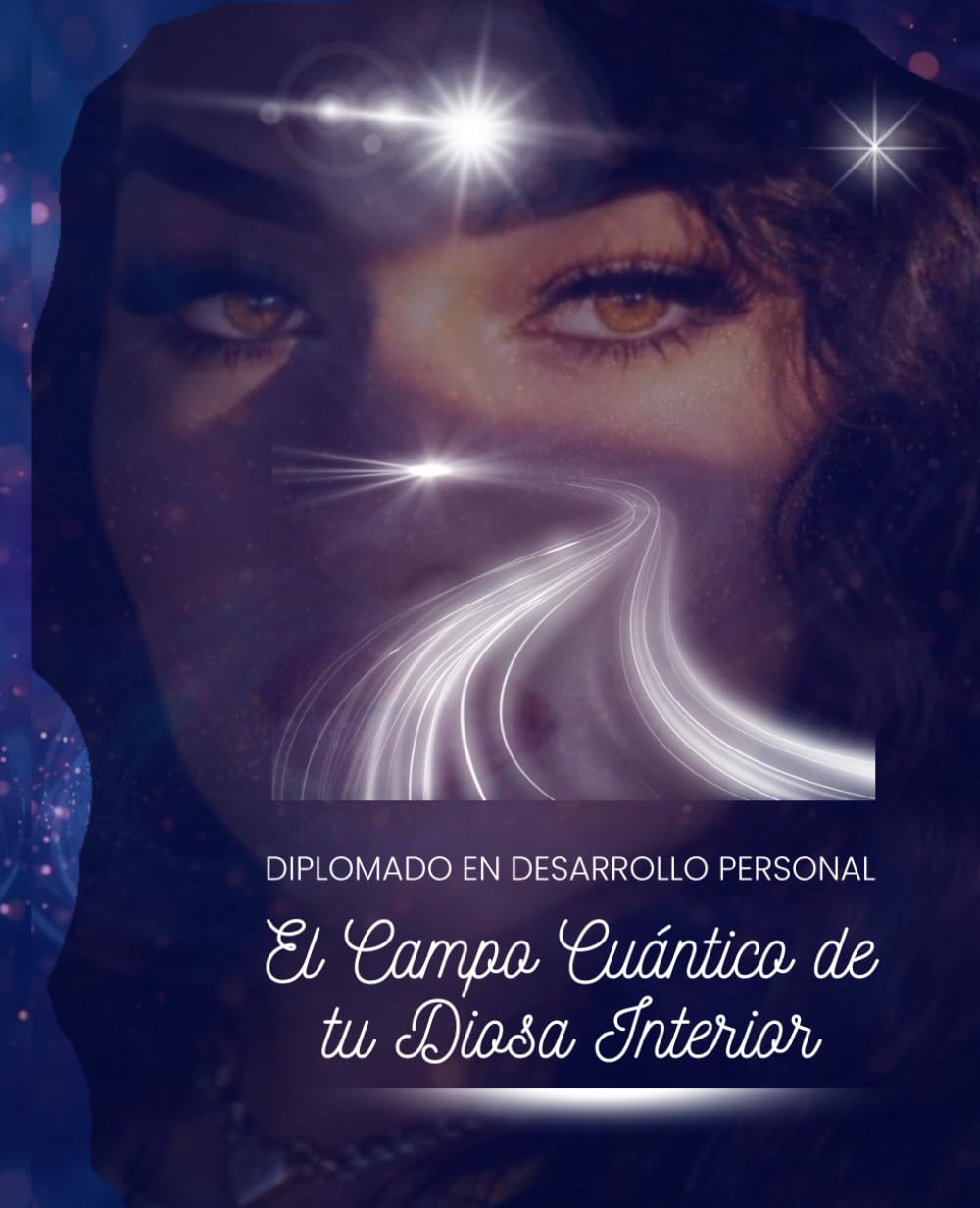 Diplomado en Desarrollo Personal “El campo cuántico de tu Diosa Interior”