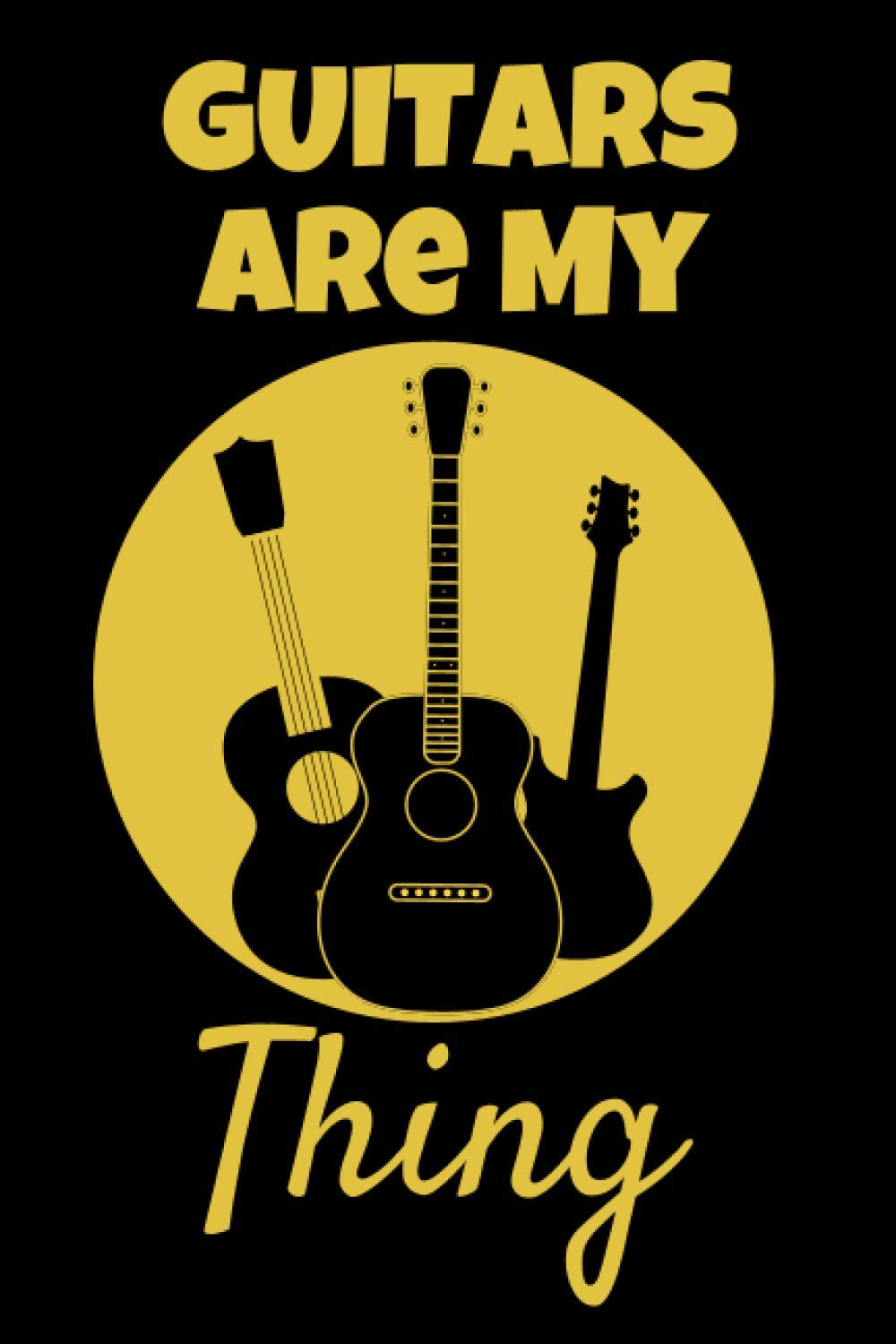 Guitars Are My Thing: This Guitar themed 6x9in Notebook makes a unique gift for any Guitar player. Ideal gift for Men, Women and Teens for Xmas or ... Stocking Filler/Stuffer or Secret Santa.