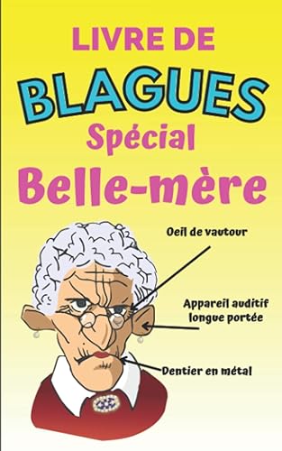 Livre de blagues spécial belle-mère: +40 pages d'humour sur les belles-mamans à en mourir de rire