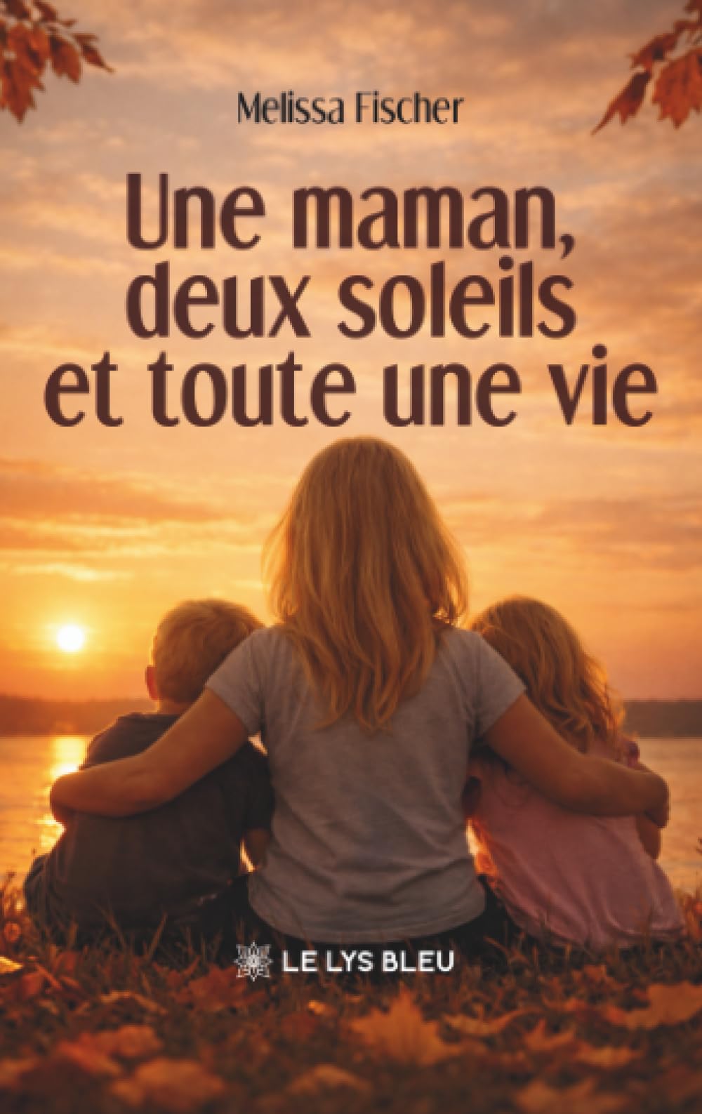Une maman, deux soleils et toute une vie