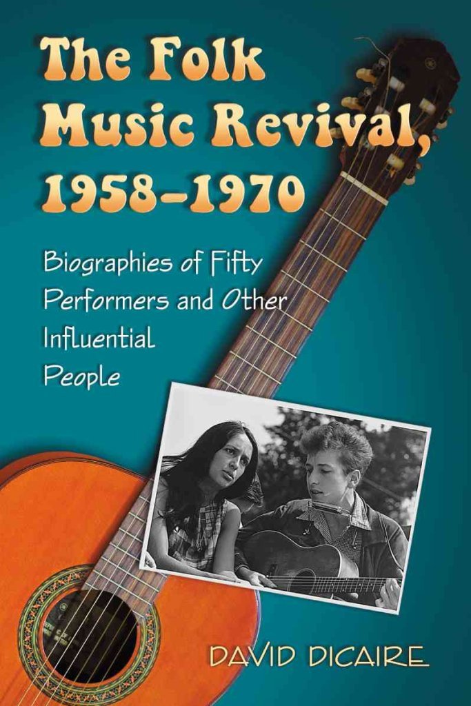 [The Folk Music Revival, 1958-1970: Biographies of Fifty Performers and Other Influential People] (By: David Dicaire) [published: October, 2011]