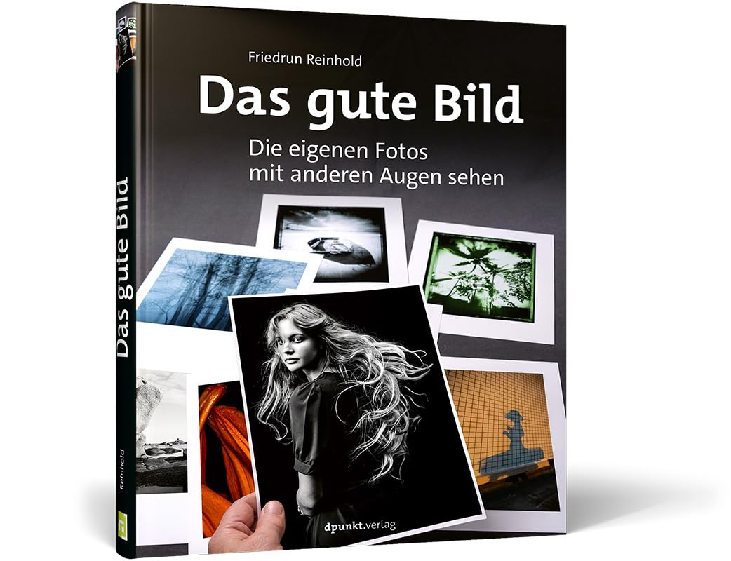 Das gute Bild: Die eigenen Fotos mit anderen Augen sehen