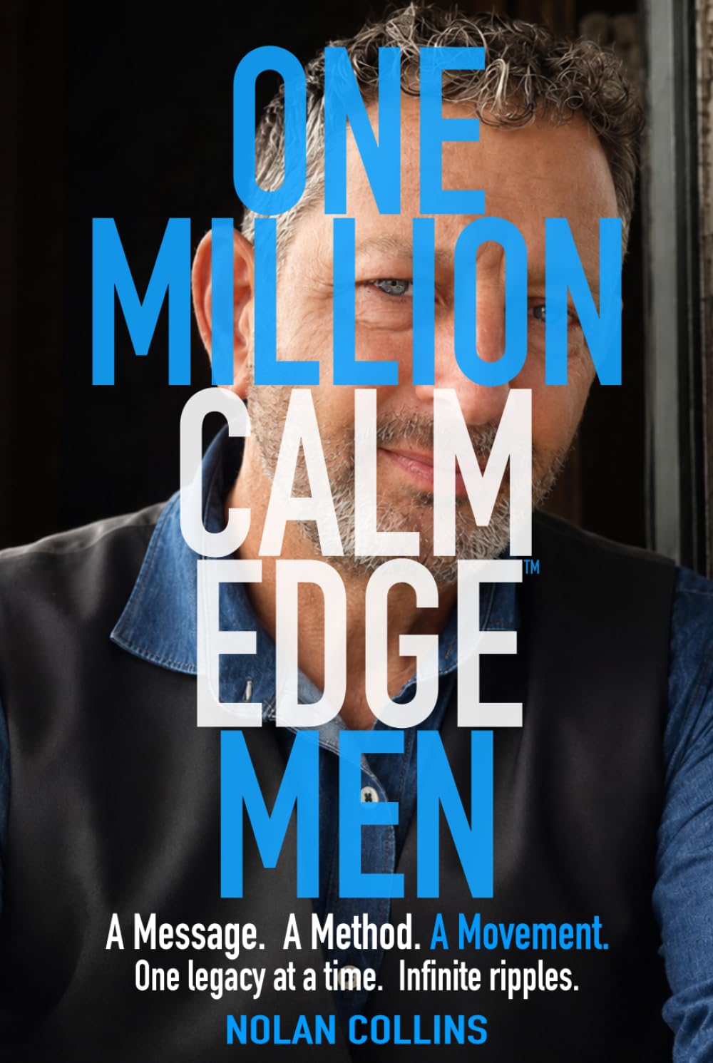 One Million Calm Edge Men: One legacy at a time. Infinite ripples.