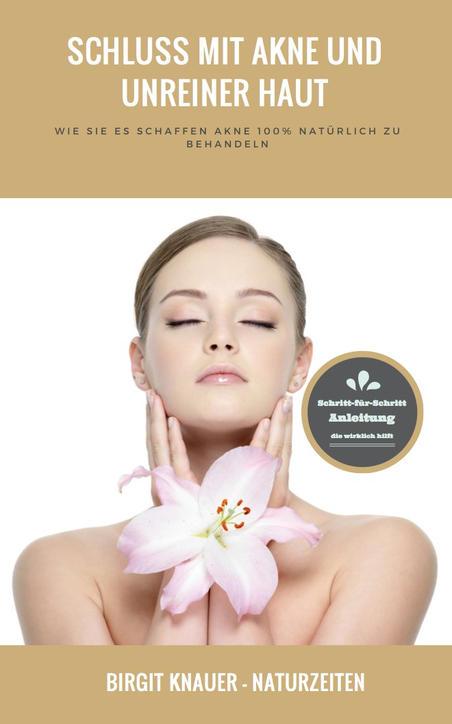 Schluss mit Akne und unreiner Haut: Wie Sie es schaffen Akne 100% ...