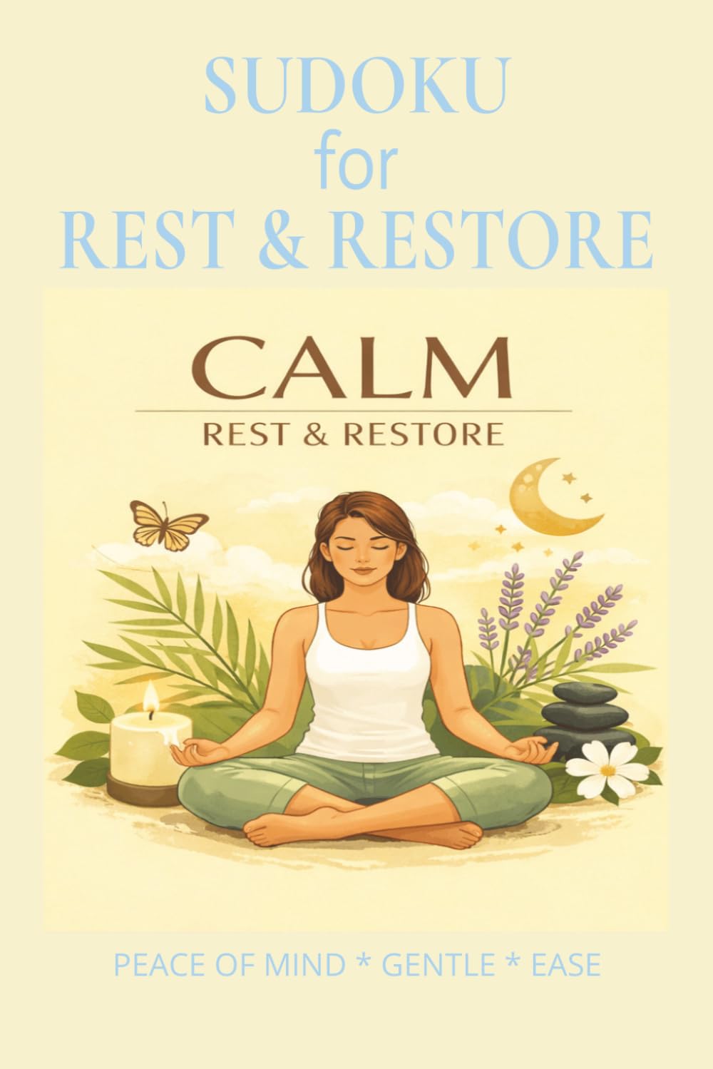 Sudoku for Rest & Restore: Sudoku for Rest & Restore | Help Calm The Mind, Relax, and Focus | 6x9 inches,110 pages | 50+ Puzzles | Solutions Included