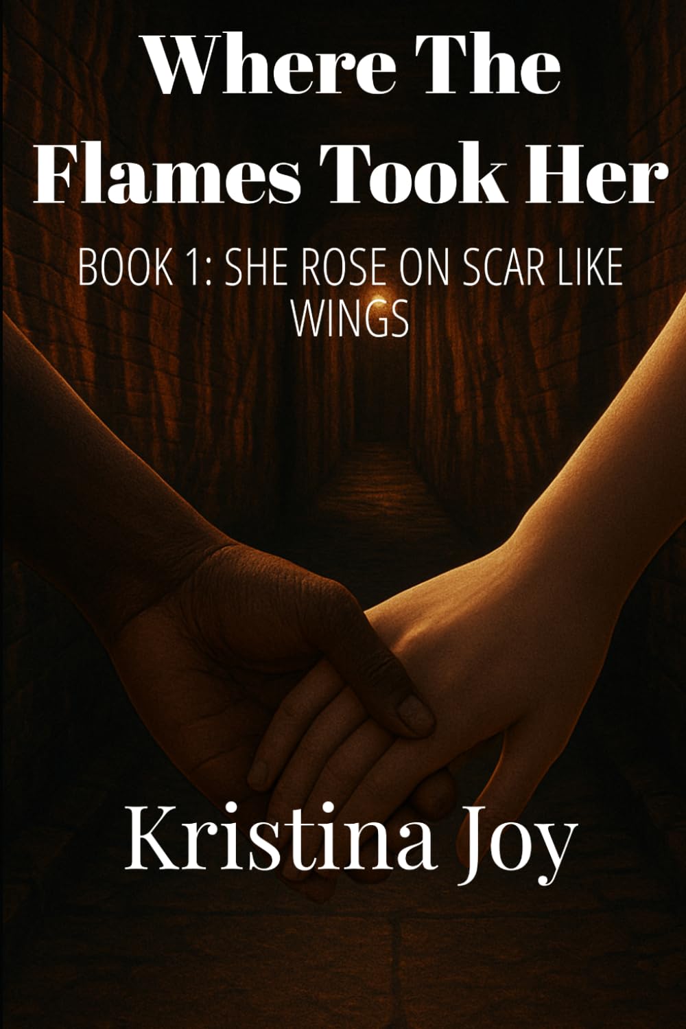 Where the Flames Took Her: Book 1 She Rose on Scar Like Wings
