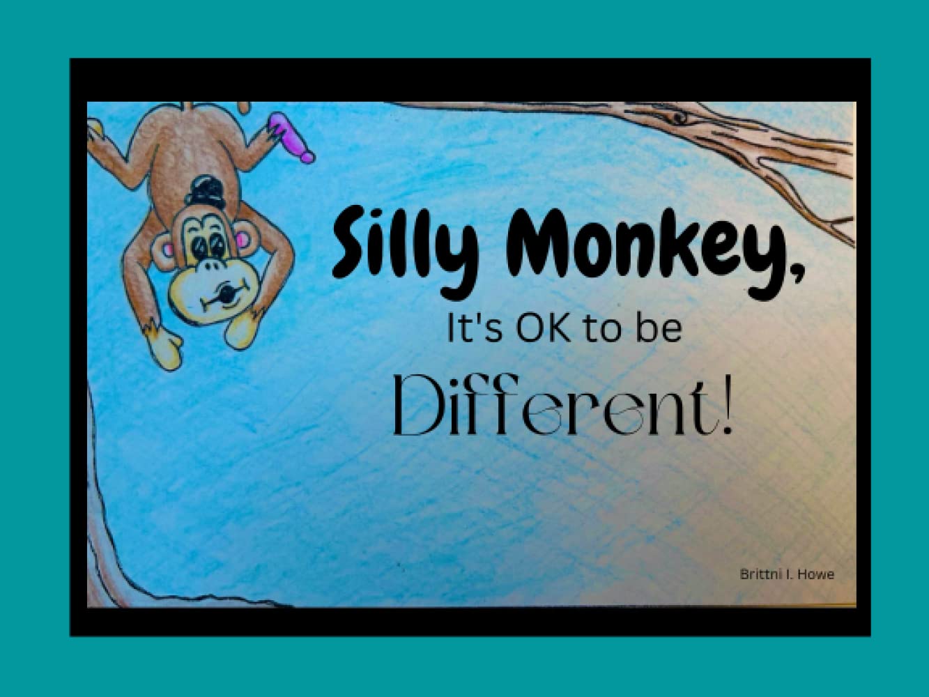 Silly Monkey, It's OK to be Different