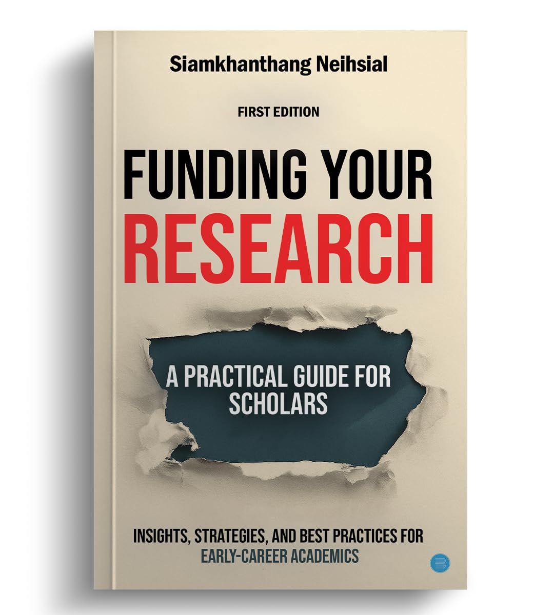 Funding Your Research: A Practical Guide for Scholars