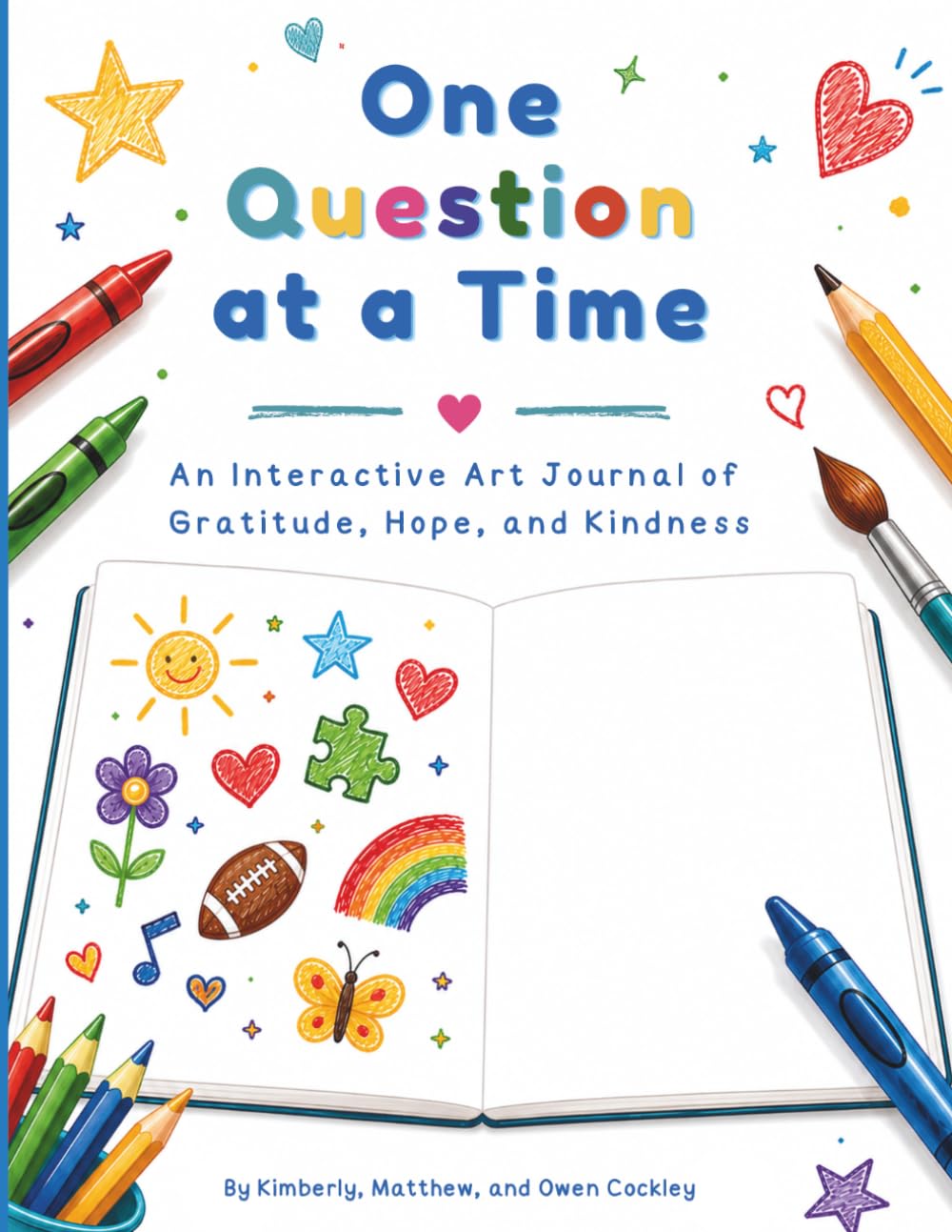 One Question at a Time: An Interactive Art Journal of Gratitude, Hope, and Kindness