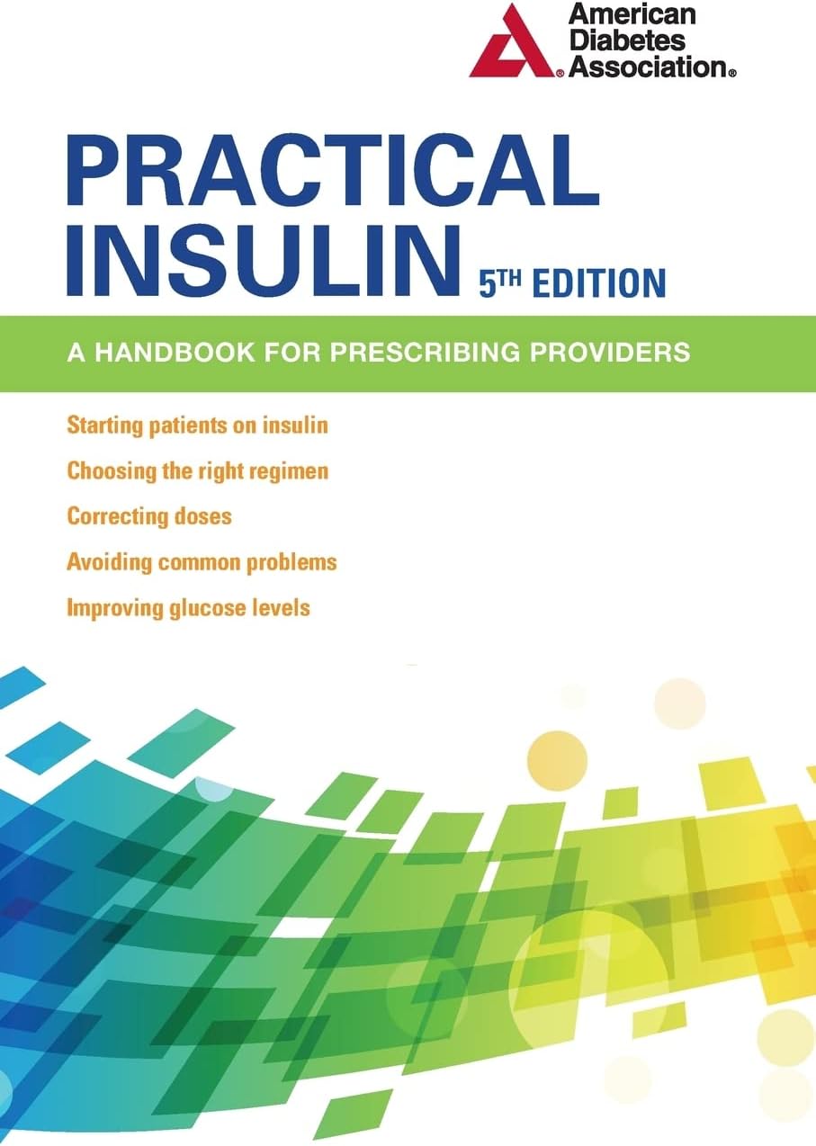 Practical Insulin: A Handbook for Prescribing Providers Paperback – August 6, 2019