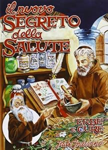 Vedi scheda su Amazon Il nuovo segreto della salute. Erbe e cure di frate Indovino