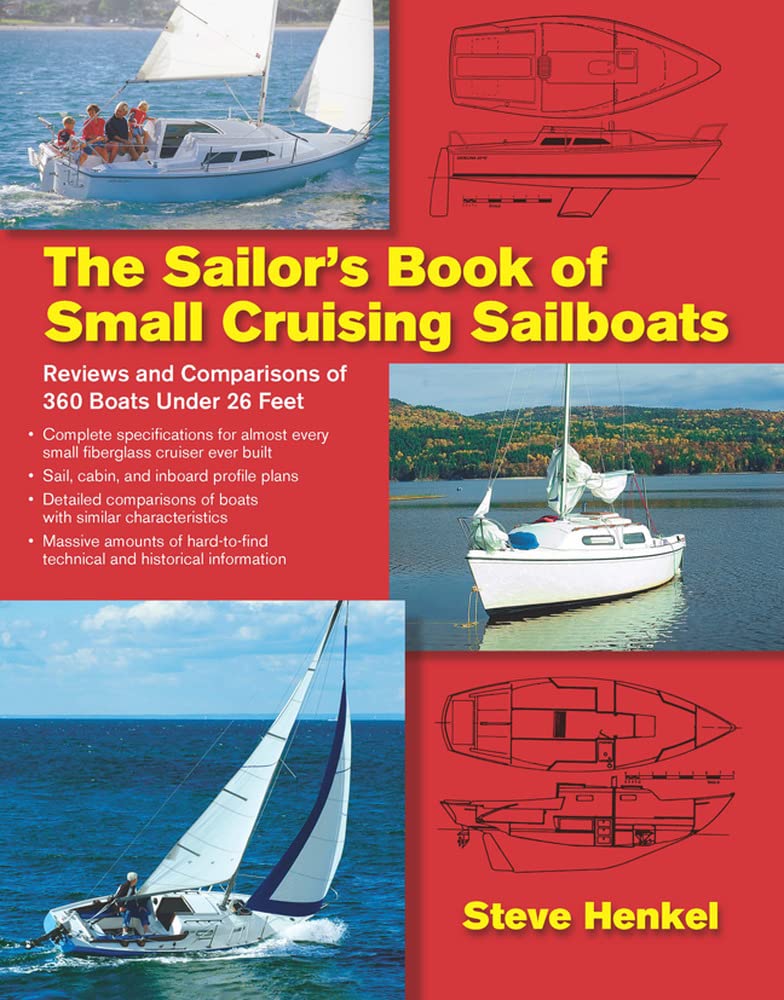The Sailor's Book of Small Cruising Sailboats: Reviews And Comparisons Of 360 Boats Under 26 Feet (INTERNATIONAL MARINE-RMP)