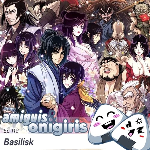 Amiguis y Onigiris 119 - Basilisk