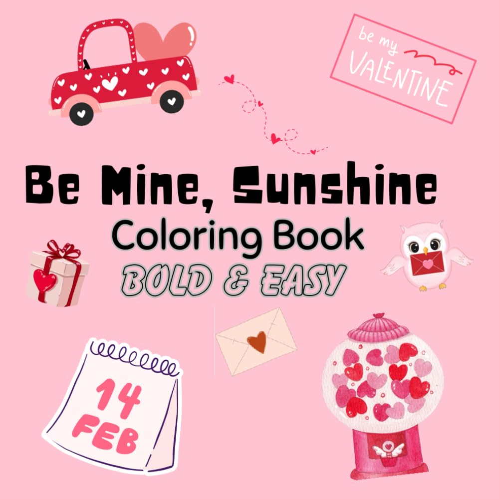 Be Mine Sunshine: Bold and Easy Coloring Book