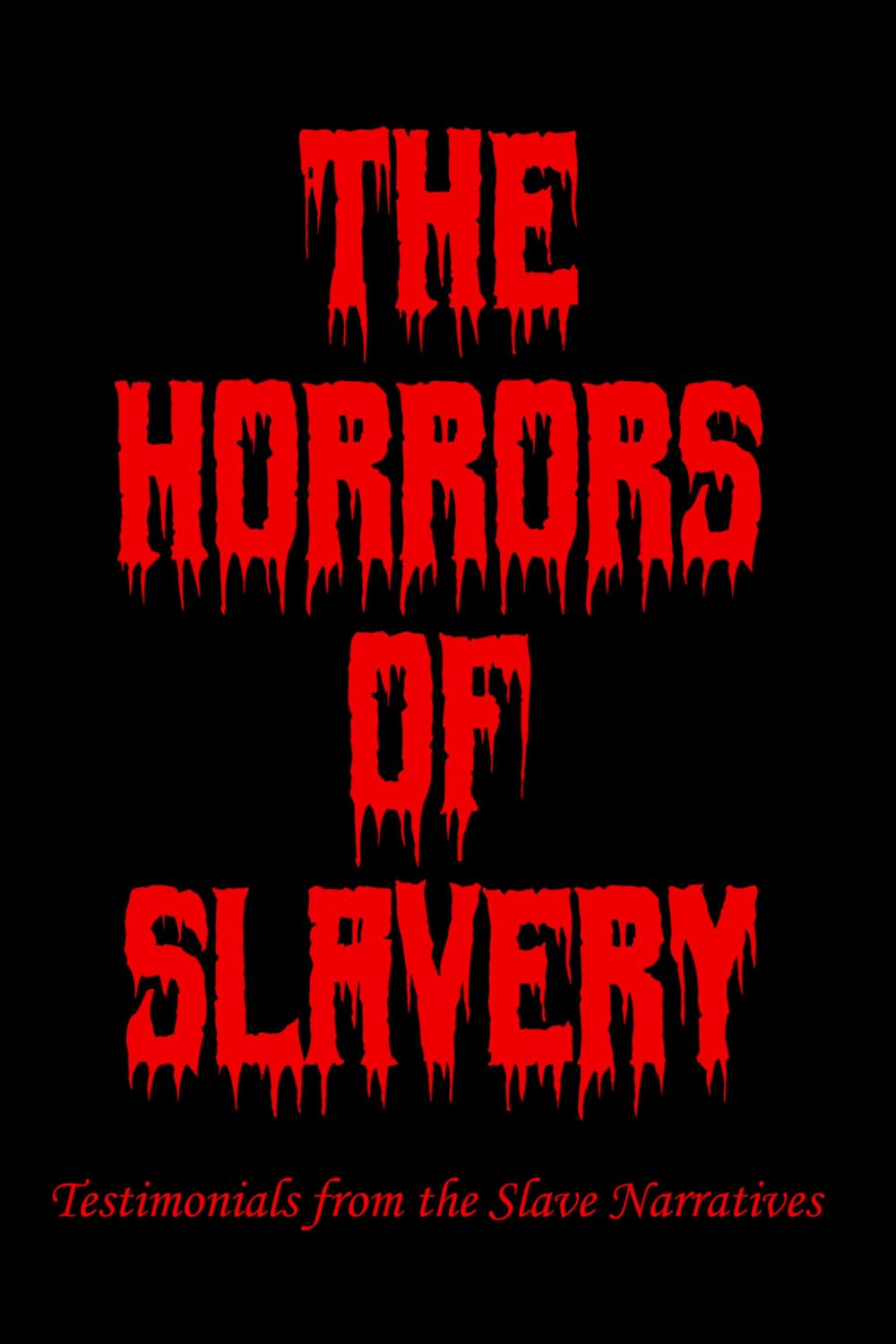 The Horrors of Slavery