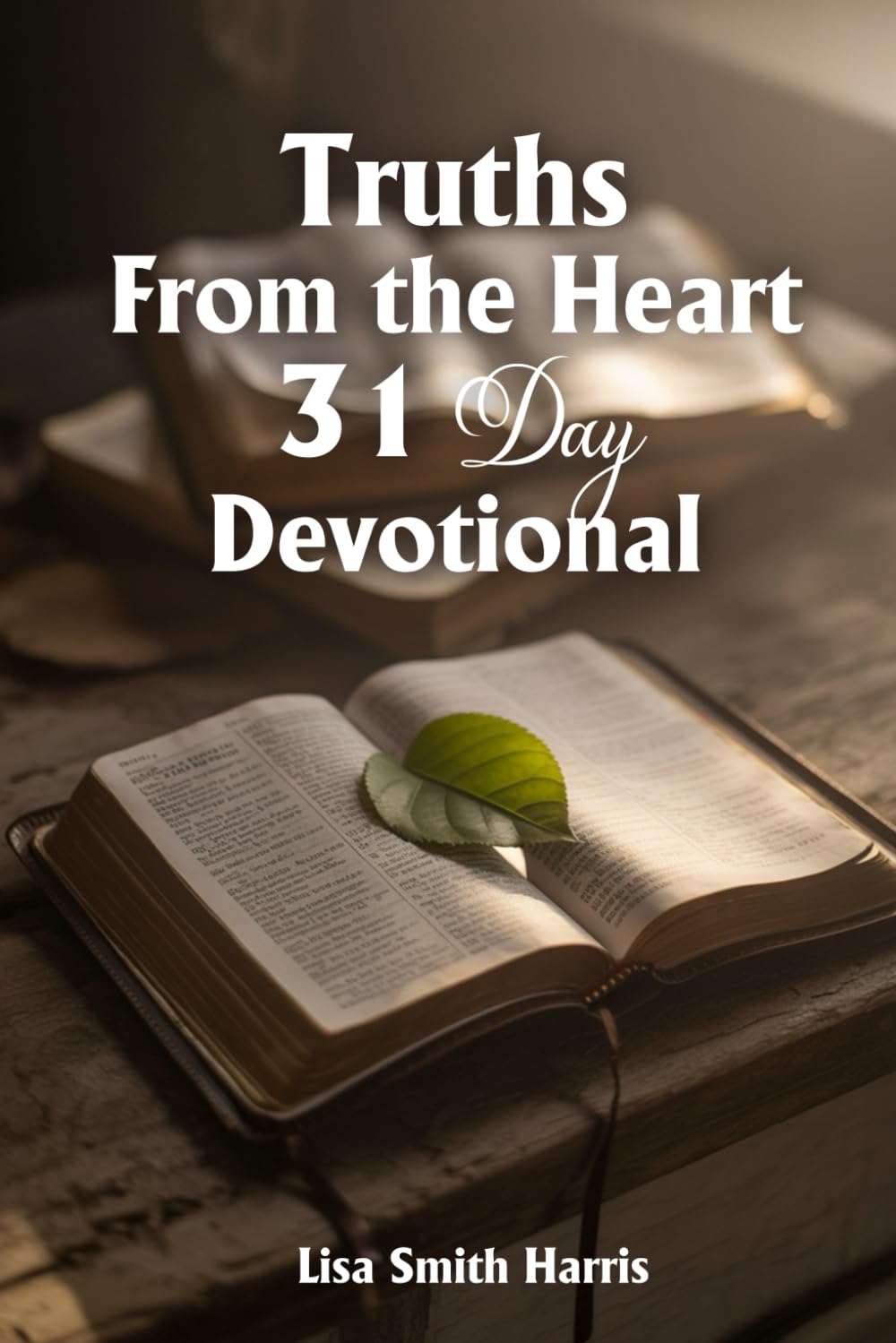 TRUTHS FROM THE HEART: : 31 DAYS DEVOTIONAL