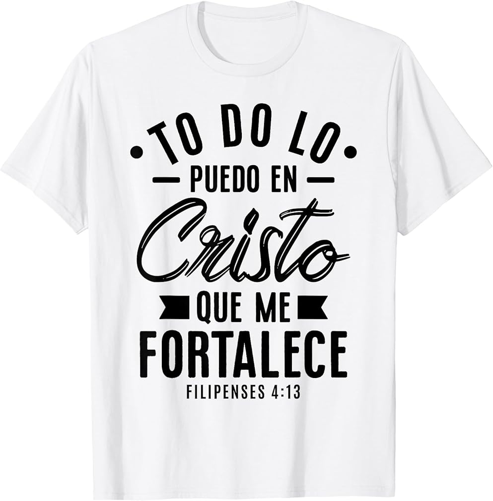 Camisetas Cristianas en espanol Frases Biblia Filipense 4:13 T-Shirt